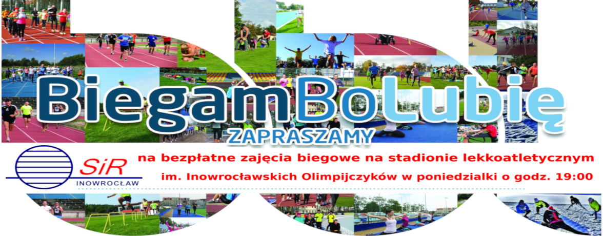 zaproszenie na bezpłatną akcję Biegam Bo Lubię - Stadion Miejski im. Inowrocławskich Olimpijczyków poniedziałki godz. 19